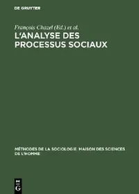 Buy L'analyse des processus sociaux (English, François Chazel | Raymond Boudon | Paul Lazarsfeld) — BookShops.in