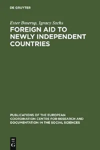 Buy Foreign Aid to Newly Independent Countries (English, Ester Boserup | Ignacy Sachs) — BookShops.in