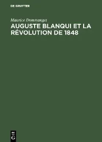 Buy Auguste Blanqui et la révolution de 1848 (English, Maurice Dommanget) — BookShops.in