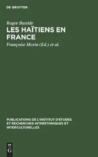 Buy Les Haïtiens En France (English, Roger Bastide | Françoise Morin | François Raveau) — BookShops.in
