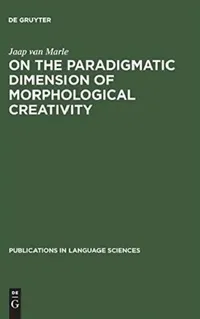 Buy On the Paradigmatic Dimension of Morphological Creativity (English, Jaap Van Marle) — BookShops.in
