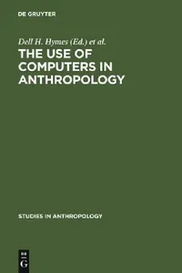 Buy The Use of Computers in Anthropology (English, Hymes | Wenner-Gren Foundation for Anthropologic) — BookShops.in