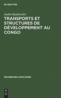 Buy Transports et structures de développement au Congo (English, André Huybrechts) — BookShops.in