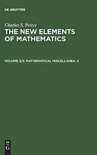 Buy Mathematical Miscellanea. 2 (English, Carolyn Eisele | Charles S. Peirce) — BookShops.in