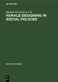 Buy Female Designing in Social Policies (English, Marieke Renoù | Janneke Van Mens-Verhult | Symposium Language) — BookShops.in