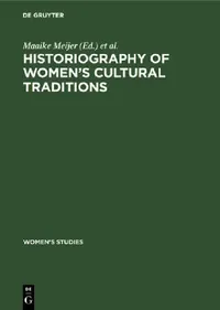 Buy Historiography of Women's Cultural Traditions (English, Maaike Meijer | Jetty Schaap | Symposium Language) — BookShops.in