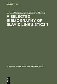 Buy A Selected Bibliography of Slavic Linguistics 1 (English, Edward Stankiewicz | Dean S. Worth) — BookShops.in