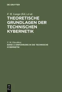 Buy Theoretische Grundlagen der technischen Kybernetik, Band 2, Einführung in die technische Kybernetik (English, V. M. Gluschkov) — BookShops.in