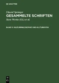 Buy Gesammelte Schriften, Band V, Kulturphilosophie und Kulturkritik (English, Eduard Spranger | Hans Wenke | Hans Walter Bähr) — BookShops.in