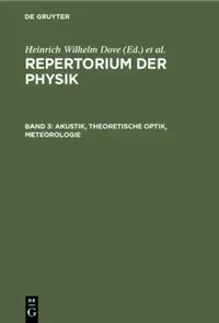 Buy Akustik, Theoretische Optik, Meteorologie (English, Heinrich Wilhelm Dove | Ludwig Moser) — BookShops.in