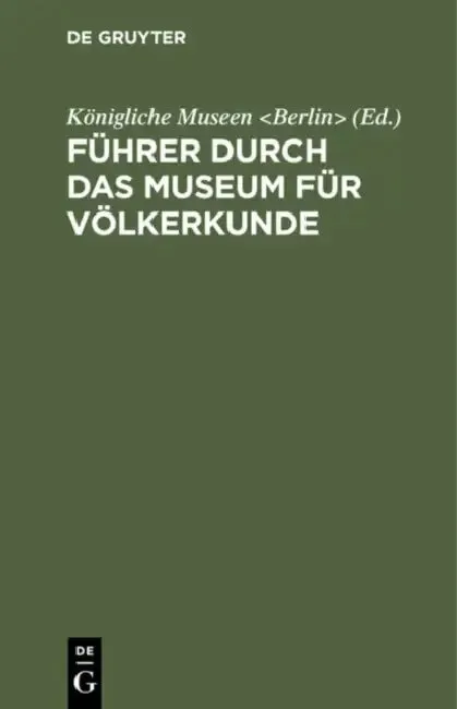 Führer Durch Das Museum Für Völkerkunde (English, Königliche Museen)