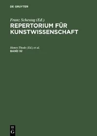 Buy Repertorium Für Kunstwissenschaft. Band 32 (English, Henry Thode | Hugo Von Tschudi) — BookShops.in