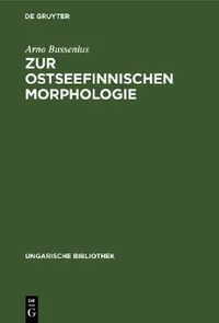 Buy Zur Ostseefinnischen Morphologie (English, Arno Bussenius) — BookShops.in
