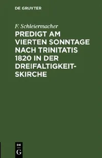 Buy Predigt am vierten Sonntage nach Trinitatis 1820 in der Dreifaltigkeitskirche (English, F. Schleiermacher) — BookShops.in