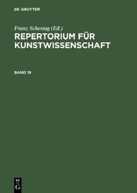 Buy Repertorium Für Kunstwissenschaft. Band 19 (English, Henry Thode | Hugo Von Tschudi) — BookShops.in
