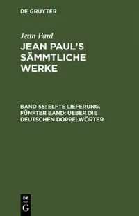 Buy Jean Paul's Sämmtliche Werke, Band 55, Elfte Lieferung. Fünfter Band (English, Jean Paul) — BookShops.in