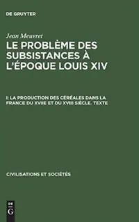 Buy La Production Des Céréales Dans La France Du Xviie Et Du XVIII Siècle - Texte (English, Jean Meuvret) — BookShops.in