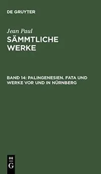 Buy Palingenesien. Fata Und Werke VOR Und in Nürnberg (English, Jean Paul) — BookShops.in