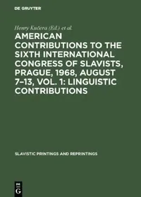 Buy American Contributions to the Sixth International Congress of Slavists, Prague, 1968, August 7-13, V (English, Henry Kučera | International Congress of Slavists) — BookShops.in