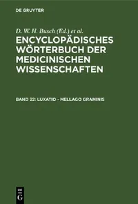 Buy Luxatio - Mellago Graminis (Enzyklopädisches Wörterbuch Der Medizinischen Wissenschaften, 22) by D. W. H. Busch, Carl Ferdinand Gräfe, J. F. Diffenbach | De Gruyter | German Language | Paperback | Reprint 2019 Edition — BookShops.in