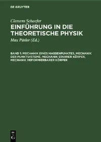 Buy Mechanik eines Massenpunktes, Mechanik der Punktsysteme, Mechanik starrer Körper, Mechanik deformier (English, Clemens Schaefer | Max Päsler) — BookShops.in