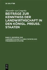 Buy Beiträge Zur Landwirthschaftlichen Statistik Des Preußischen Staates (English, Alexander Von Lengerke) — BookShops.in