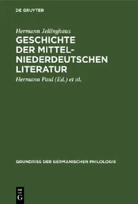 Buy Geschichte der mittelniederdeutschen Literatur (English, Hermann Jellinghaus | Hermann Paul | Werner Betz) — BookShops.in