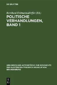 Buy Politische Verhandlungen, Band 1 (English, Bernhard Erdmannsdörffer) — BookShops.in