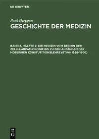Buy Die Medizin Vom Beginn Der Zellularpathologie Bis Zu Den Anfängen Der Modernen Konstutitionslehre (E (English, Paul Diepgen) — BookShops.in