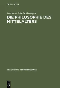 Buy Die Philosophie des Mittelalters (English, Johannes Maria Verweyen) — BookShops.in