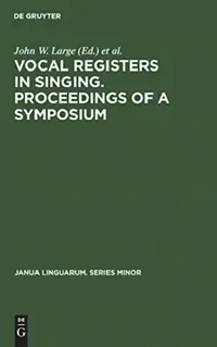 Buy Vocal Registers in Singing. Proceedings of a Symposium (English, John W. Large | Acoustical Society of America | National Association of Teachers of Sing) — BookShops.in