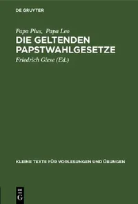 Buy Die Geltenden Papstwahlgesetze (English, Papa Pius | Papa Leo | Friedrich Giese) — BookShops.in