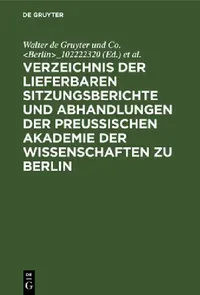 Buy Verzeichnis Der Lieferbaren Sitzungsberichte Und Abhandlungen Der Preußischen Akademie Der Wissensch (English, Walter De Gruyter Und Co _102222320 | Preußische Akademie Der Wissenschaften) — BookShops.in