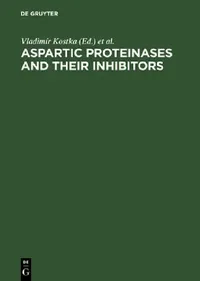 Buy Aspartic Proteinases and Their Inhibitors (English, Vladimír Kostka | Federation of European Biochemical Socie) — BookShops.in