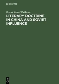 Buy Literary Doctrine in China and Soviet influence (English, Douwe Wessel Fokkema) — BookShops.in