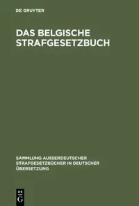 Buy Das Belgische Strafgesetzbuch: 75 (Sammlung Außerdeutscher Strafgesetzbücher in Deutscher Übersetzung) | German Criminal Code of Belgium | Hardcover Reprint by J. Marchal, Gisela Von Kieckebusch, Heinrich Grtzner | Buy at Bookshops.in — BookShops.in