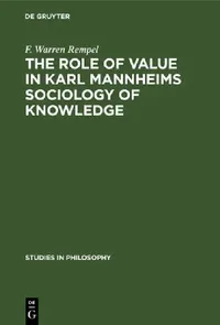 Buy The Role of Value in Karl Mannheims Sociology of Knowledge (English, F. Warren Rempel) — BookShops.in
