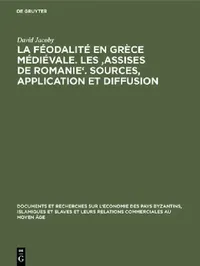 Buy La Féodalité En Grèce Médiévale. Les 'Assises de Romanie'. Sources, Application Et Diffusion (English, David Jacoby) — BookShops.in
