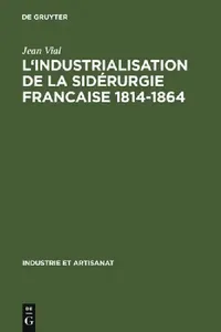 Buy L' Industrialisation de la Sidérurgie Francaise 1814-1864 (English, Jean Vial) — BookShops.in