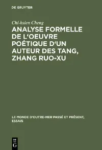 Buy Analyse formelle de l'oeuvre poétique d'un auteur des Tang, Zhang Ruo-xu (English, Chi-Hsien Cheng) — BookShops.in