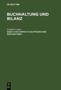 Buy Buchhaltung und Bilanz, Band 1, Die doppelte kaufmännische Buchhaltung (English, Friedrich Leitner) — BookShops.in
