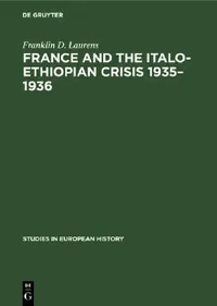Buy France and the Italo-Ethiopian Crisis 1935-1936 (English, Franklin D. Laurens) — BookShops.in