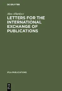 Buy Letters for the International Exchange of Publications (English, Alex Allardyce) — BookShops.in