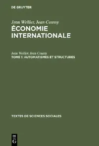 Buy Économie internationale, Tome 1, Automatismes et structures (English, Jean Weiller | Jean Coussy) — BookShops.in