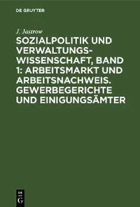 Buy Sozialpolitik Und Verwaltungswissenschaft, Band 1 (English, J. Jastrow) — BookShops.in