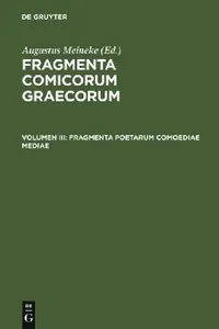 Buy Fragmenta Poetarum Comoediae Mediae (English, Augustus Meineke) — BookShops.in