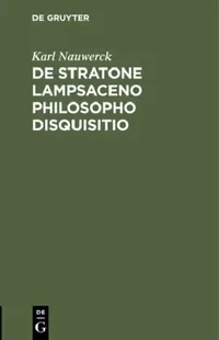 Buy De Stratone Lampsaceno philosopho disquisitio (English, Karl Nauwerck) — BookShops.in
