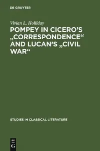 Buy Pompey in Cicero's Correspondence and Lucan's Civil War (English, Vivian L. Holliday) — BookShops.in