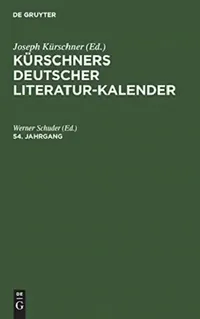 Buy Kürschners Deutscher Literatur-Kalender Auf Das Jahr .... 54. Jahrgang (English, Werner Schuder) — BookShops.in