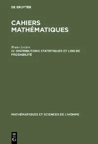 Buy Cahiers mathématiques, IV, Distributions statistiques et lois de probabilité (English, Bruno Leclerc) — BookShops.in